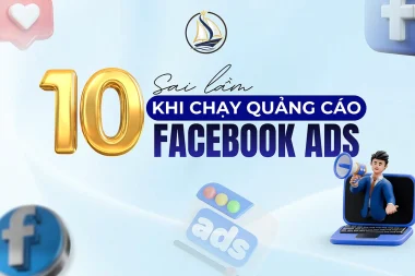 10 Sai Lầm Khi Chạy Quảng Cáo Facebook Ads