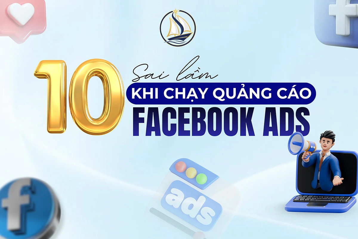 10 Sai Lầm Khi Chạy Quảng Cáo Facebook Ads