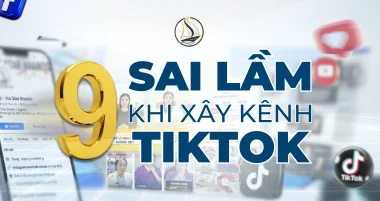 top 9 sai lầm khi xây kênh tiktok khiến không lên view không ra đơn