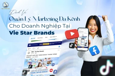 Dịch Vụ Quản Lý Marketing Đa Kênh Cho Doanh Nghiệp Tại Vie Star Brands