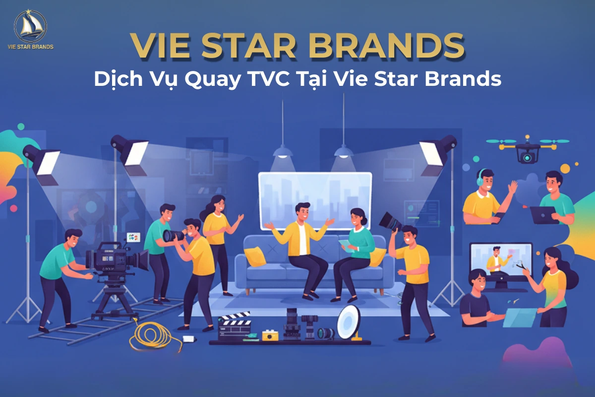 Công Ty Quay TVC Uy Tín Chuyên Nghiệp – Vie Star Brands