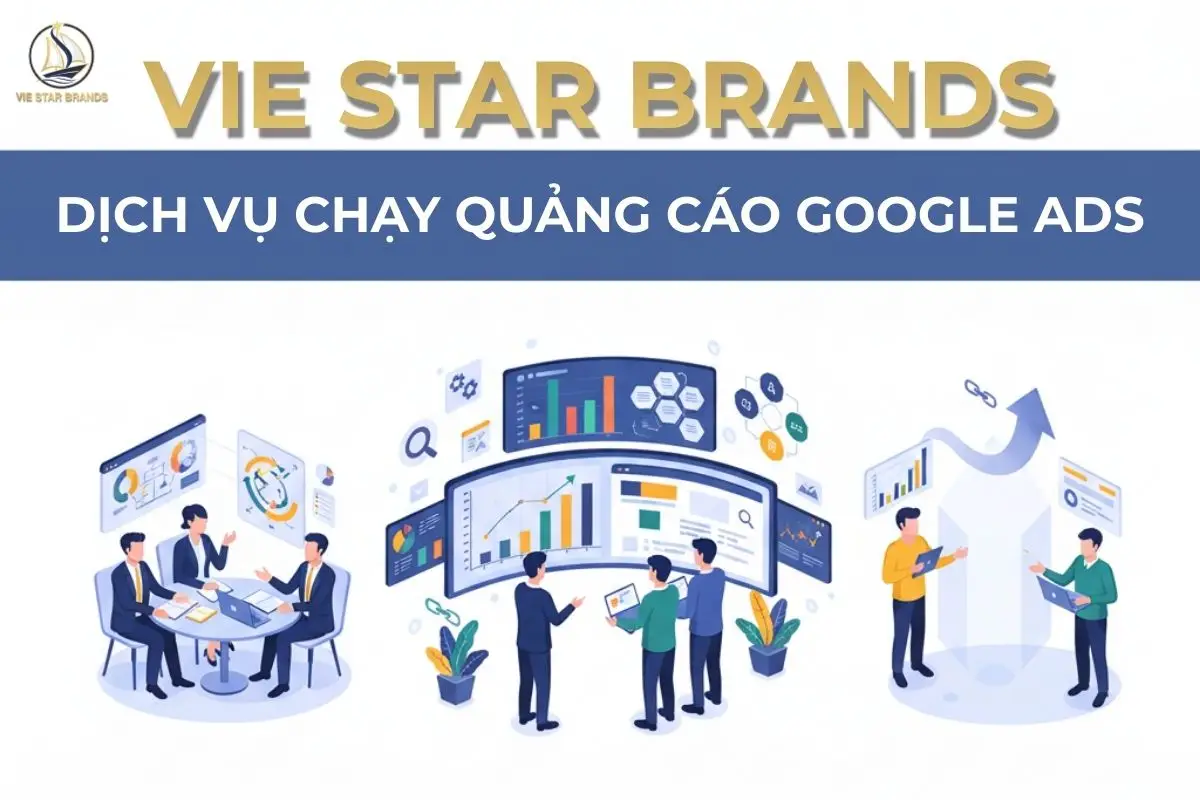 Vie Star Brands – Đơn Vị Đồng Hành Chiến Lược Cùng Doanh Nghiệp Trên Google Ads