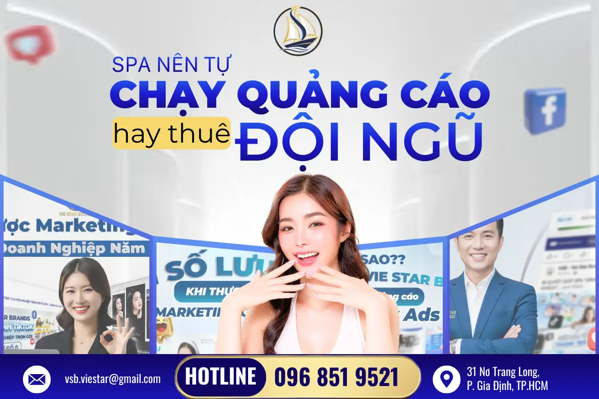Chiến Lược 5 - Spa Nên Tự Chạy Quảng Cáo Hay Cần Một Đội Ngũ Chuyên Môn?