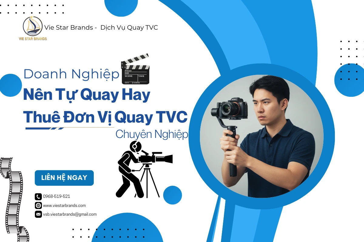 Doanh Nghiệp Nên Tự Quay Hay Thuê Đơn Vị Quay TVC Chuyên Nghiệp?