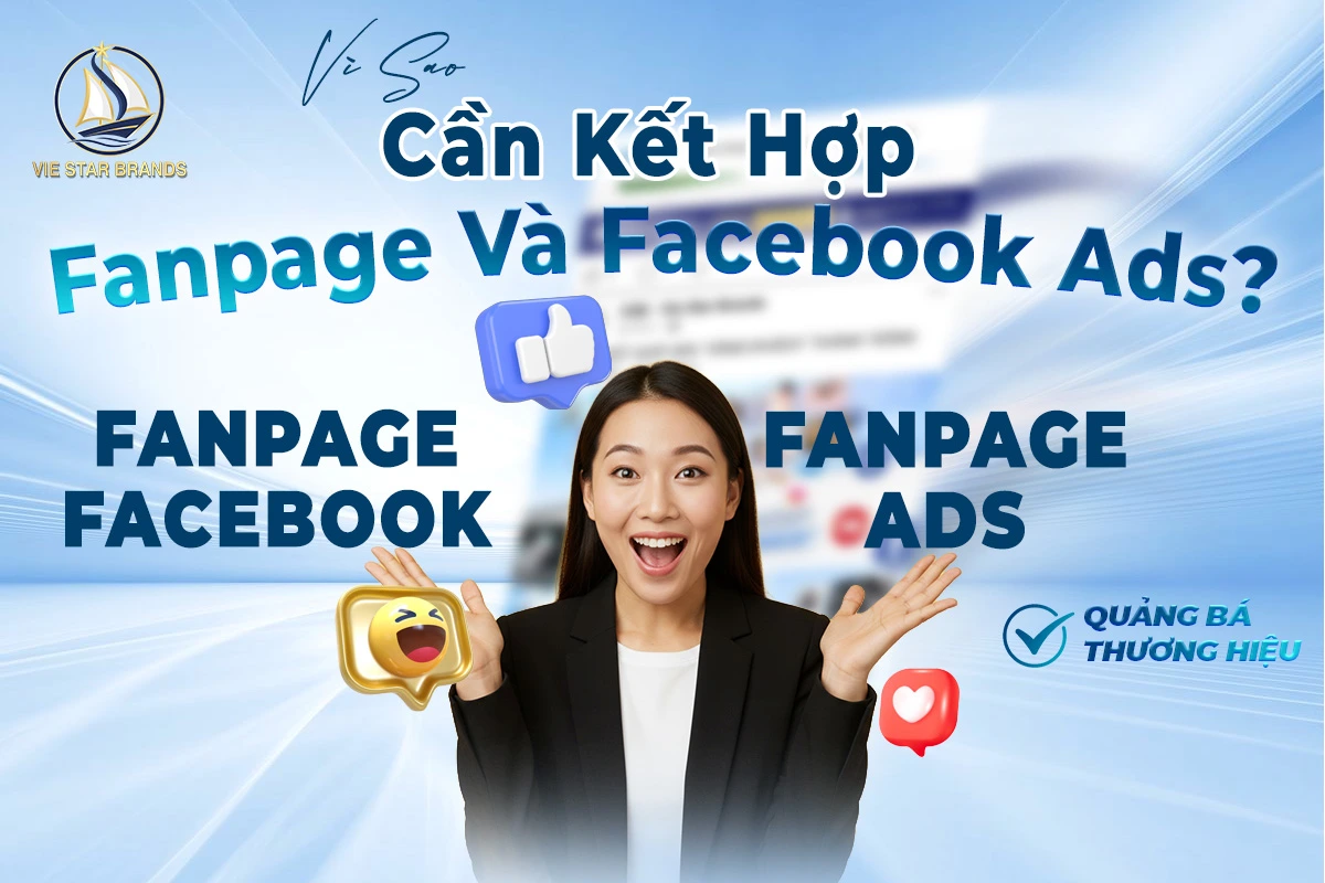 Vì Sao Cần Kết Hợp Fanpage Và Facebook Ads?