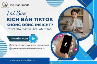 Tại Sao Kịch Bản TikTok Không Đúng Insight Khách Hàng Khiến Spa Không Có Lượt Chuyển Đổi